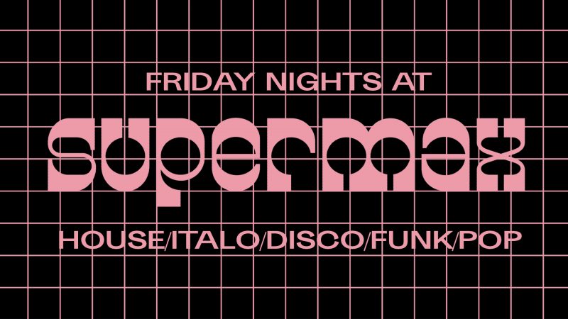 Friday nights at SUPERMAX
